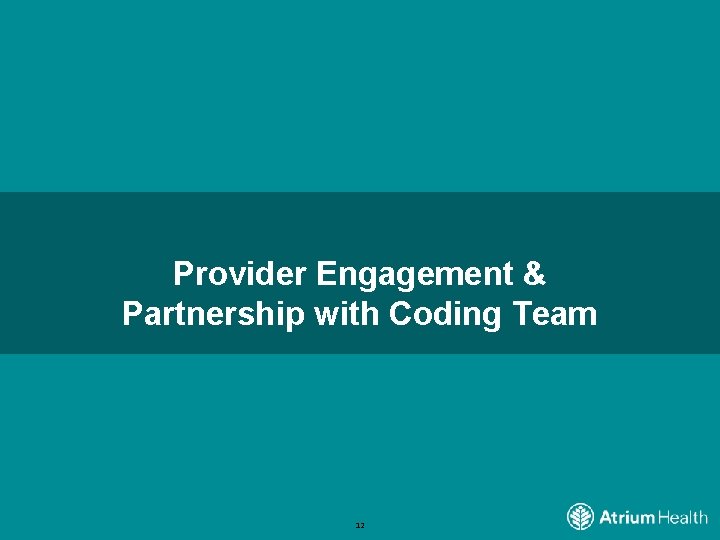 Provider Engagement & Partnership with Coding Team 12 