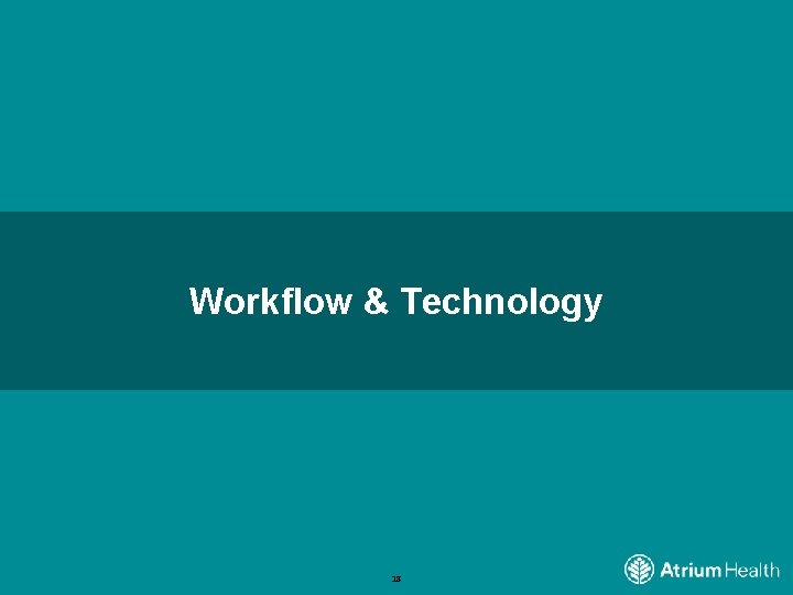 Workflow & Technology 18 