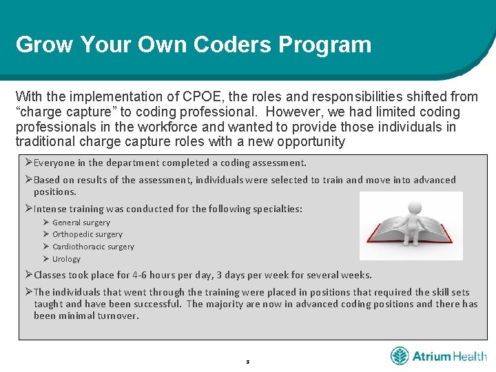 Grow Your Own Coders Program With the implementation of CPOE, the roles and responsibilities