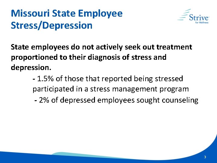 Missouri State Employee Stress/Depression State employees do not actively seek out treatment proportioned to