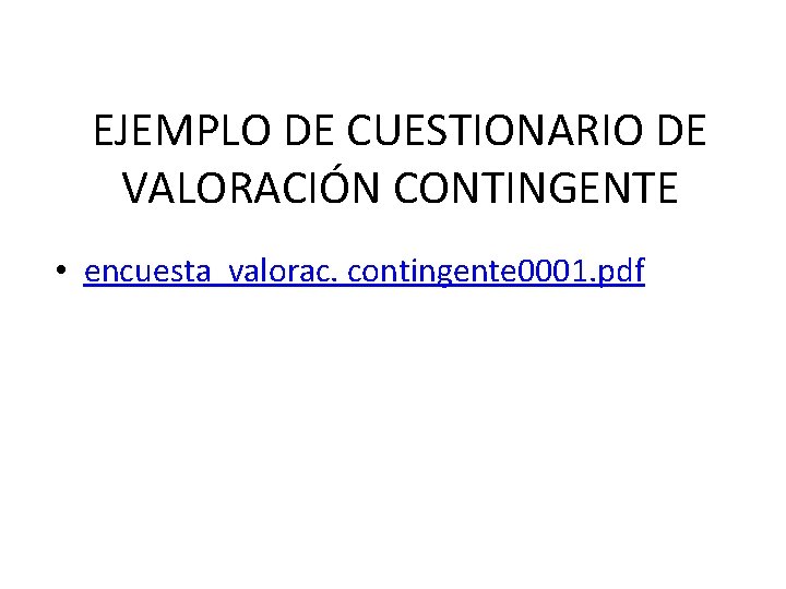 EJEMPLO DE CUESTIONARIO DE VALORACIÓN CONTINGENTE • encuesta valorac. contingente 0001. pdf 