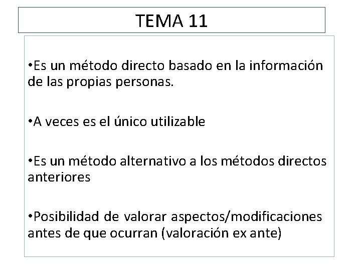 TEMA 11 • Es un método directo basado en la información de las propias