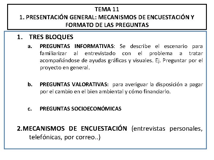 TEMA 11 1. PRESENTACIÓN GENERAL: MECANISMOS DE ENCUESTACIÓN Y FORMATO DE LAS PREGUNTAS 1.