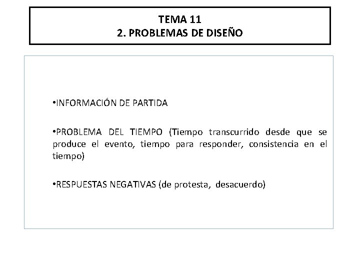 TEMA 11 2. PROBLEMAS DE DISEÑO • INFORMACIÓN DE PARTIDA • PROBLEMA DEL TIEMPO