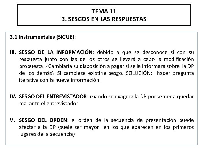 TEMA 11 3. SESGOS EN LAS RESPUESTAS 3. 1 Instrumentales (SIGUE): III. SESGO DE