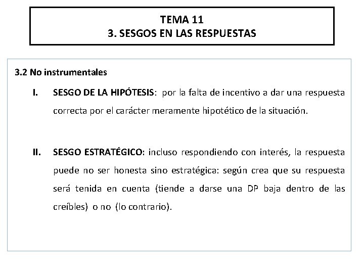 TEMA 11 3. SESGOS EN LAS RESPUESTAS 3. 2 No instrumentales I. SESGO DE TEMA 11 3. SESGOS EN LAS RESPUESTAS 3. 2 No instrumentales I. SESGO DE