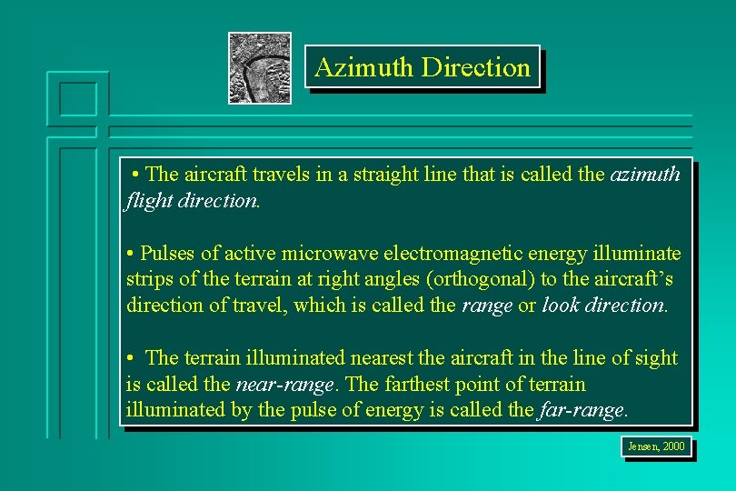 Azimuth Direction • The aircraft travels in a straight line that is called the