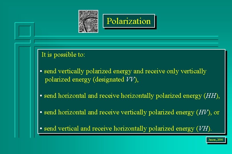 Polarization It is possible to: • send vertically polarized energy and receive only vertically