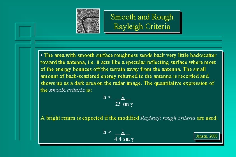 Smooth and Rough Rayleigh Criteria • The area with smooth surface roughness sends back