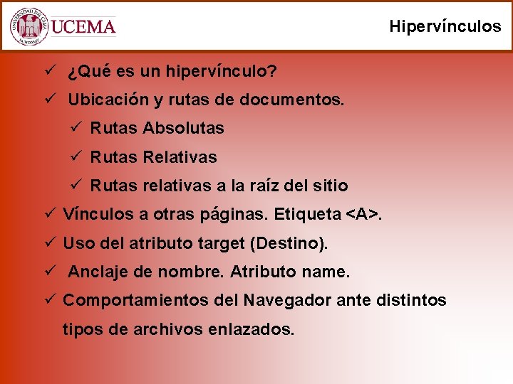 Hipervínculos ü ¿Qué es un hipervínculo? ü Ubicación y rutas de documentos. ü Rutas