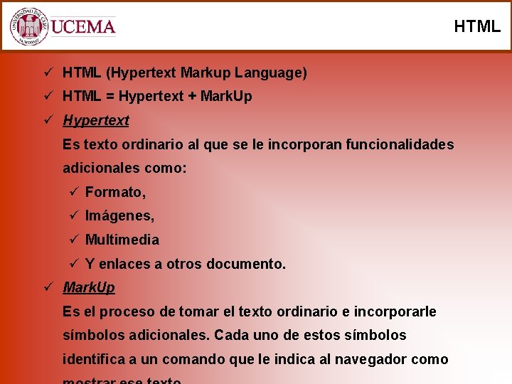 HTML ü HTML (Hypertext Markup Language) ü HTML = Hypertext + Mark. Up ü