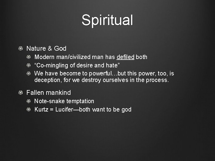 Spiritual Nature & God Modern man/civilized man has defiled both “Co-mingling of desire and