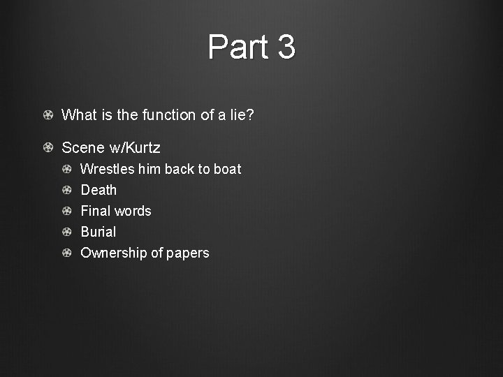 Part 3 What is the function of a lie? Scene w/Kurtz Wrestles him back