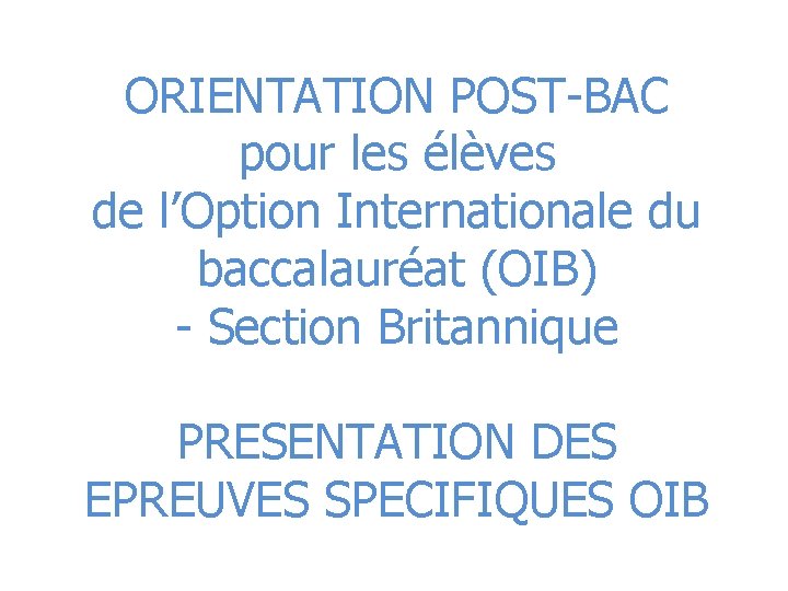 ORIENTATION POST-BAC pour les élèves de l’Option Internationale du baccalauréat (OIB) - Section Britannique