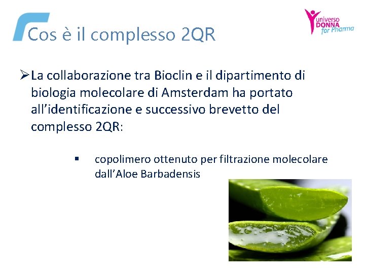 Cos è il complesso 2 QR ØLa collaborazione tra Bioclin e il dipartimento di
