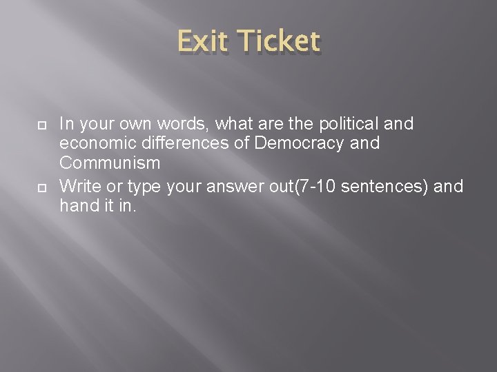 Exit Ticket In your own words, what are the political and economic differences of