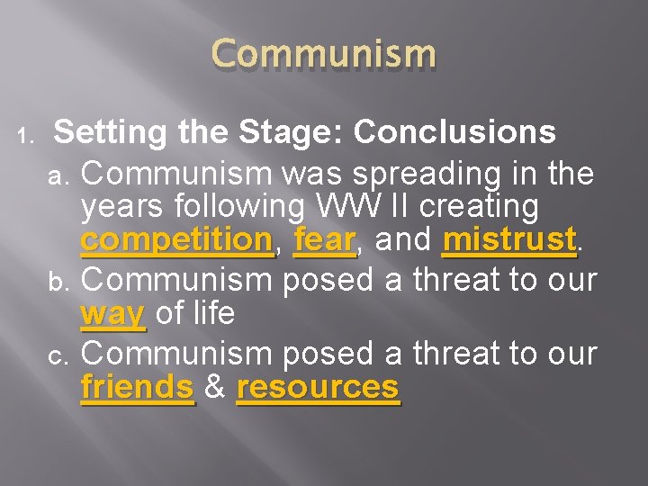 Communism 1. Setting the Stage: Conclusions a. Communism was spreading in the years following