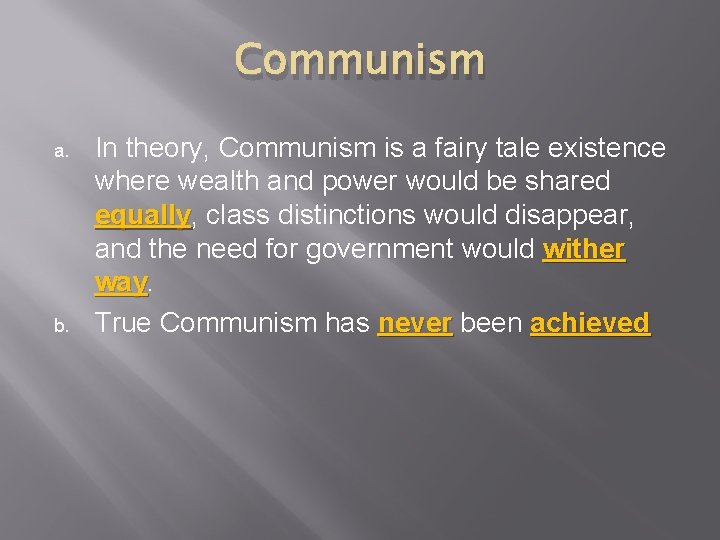 Communism a. b. In theory, Communism is a fairy tale existence where wealth and Communism a. b. In theory, Communism is a fairy tale existence where wealth and