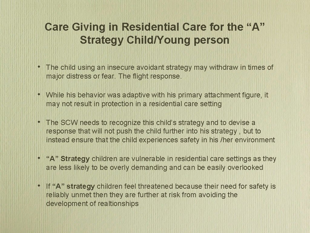 Care Giving in Residential Care for the “A” Strategy Child/Young person • The child