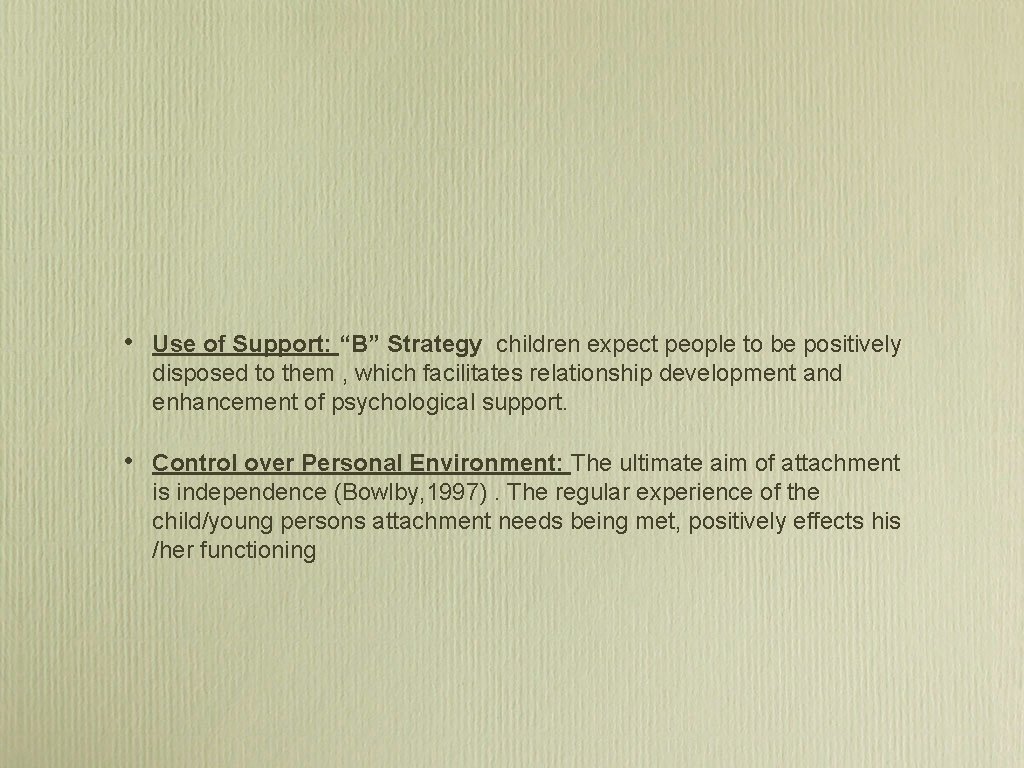  • Use of Support: “B” Strategy children expect people to be positively disposed