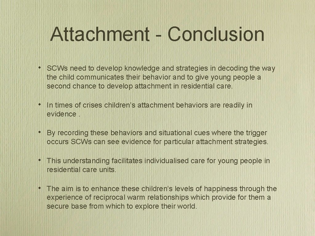 Attachment - Conclusion • SCWs need to develop knowledge and strategies in decoding the