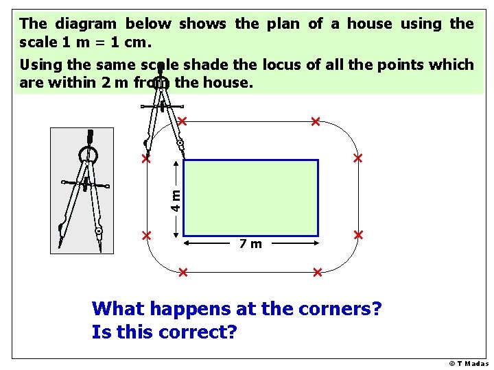 4 m The diagram below shows the plan of a house using the scale 4 m The diagram below shows the plan of a house using the scale