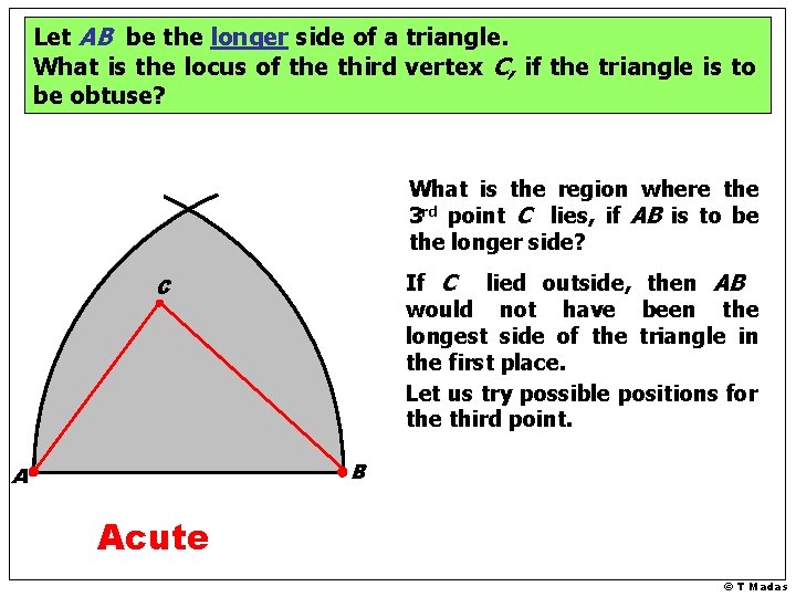 Let AB be the longer side of a triangle. What is the locus of Let AB be the longer side of a triangle. What is the locus of