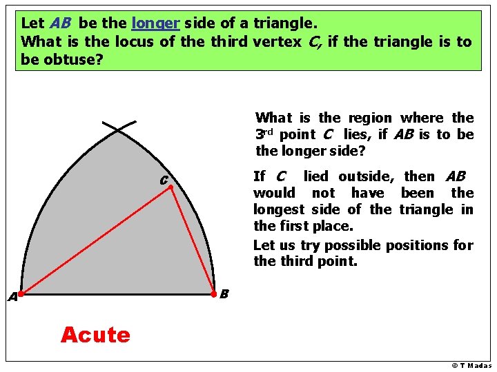 Let AB be the longer side of a triangle. What is the locus of Let AB be the longer side of a triangle. What is the locus of