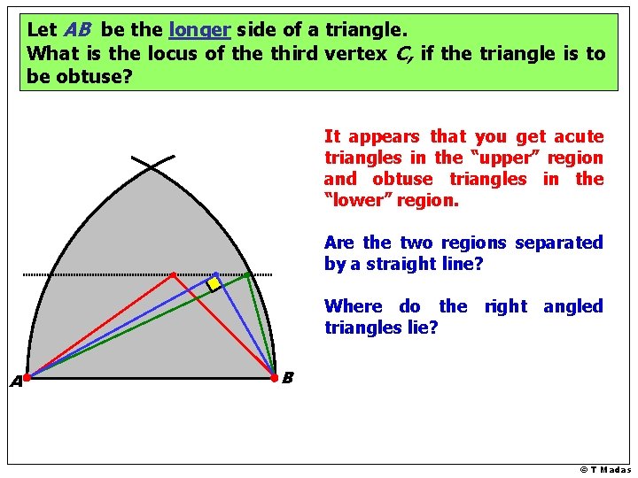 Let AB be the longer side of a triangle. What is the locus of Let AB be the longer side of a triangle. What is the locus of