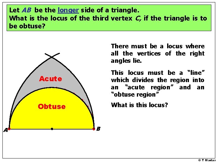 Let AB be the longer side of a triangle. What is the locus of Let AB be the longer side of a triangle. What is the locus of
