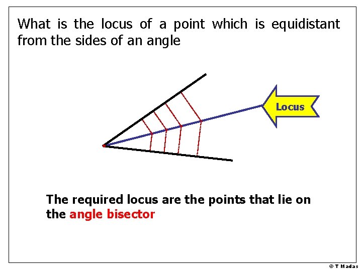 What is the locus of a point which is equidistant from the sides of What is the locus of a point which is equidistant from the sides of