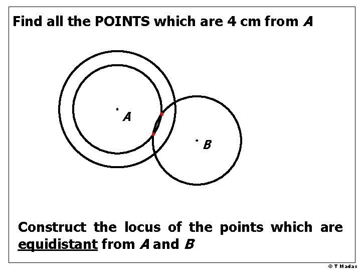 Find all the POINTS which are 4 cm from A A B Construct the Find all the POINTS which are 4 cm from A A B Construct the