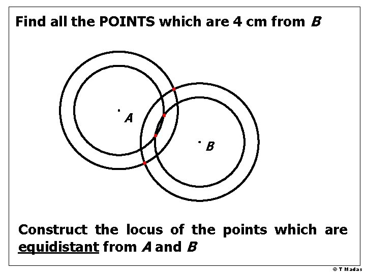Find all the POINTS which are 4 cm from B A B Construct the Find all the POINTS which are 4 cm from B A B Construct the