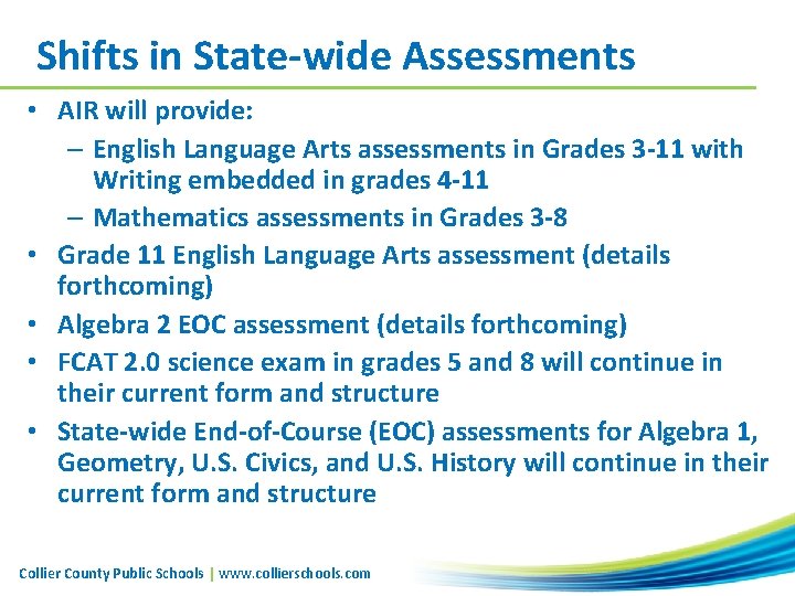 Shifts in State‐wide Assessments • AIR will provide: – English Language Arts assessments in