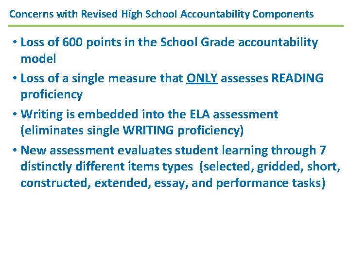 Concerns with Revised High School Accountability Components • Loss of 600 points in the