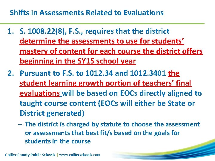 Shifts in Assessments Related to Evaluations 1. S. 1008. 22(8), F. S. , requires