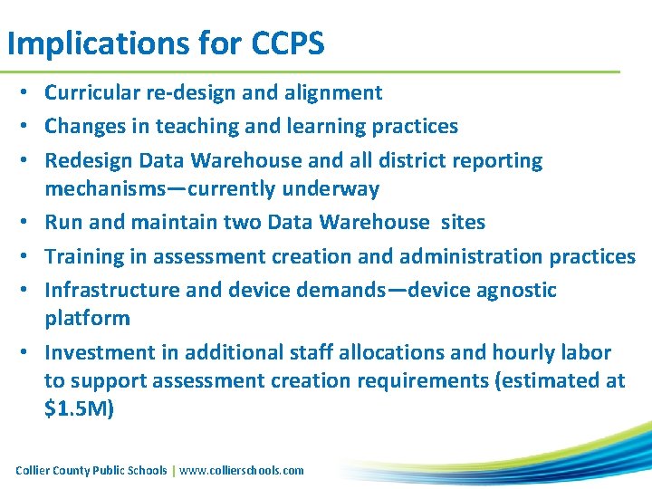 Implications for CCPS • Curricular re‐design and alignment • Changes in teaching and learning