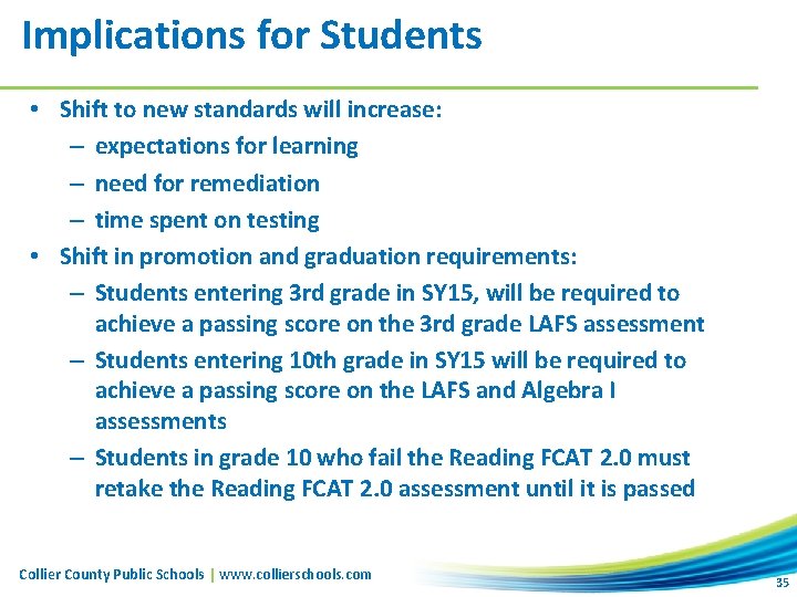 Implications for Students • Shift to new standards will increase: – expectations for learning