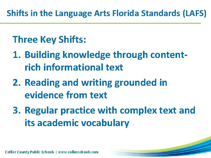 Shifts in the Language Arts Florida Standards (LAFS) Three Key Shifts: 1. Building knowledge