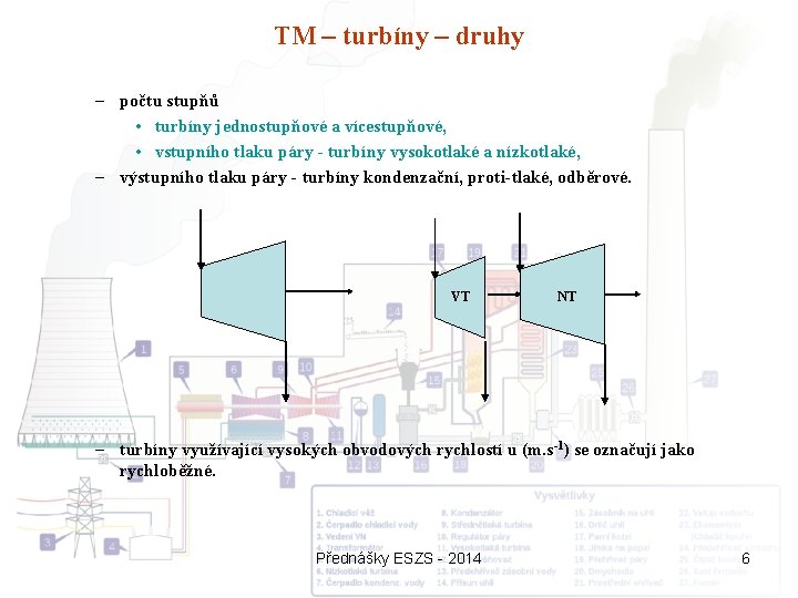 TM – turbíny – druhy – počtu stupňů • turbíny jednostupňové a vícestupňové, •