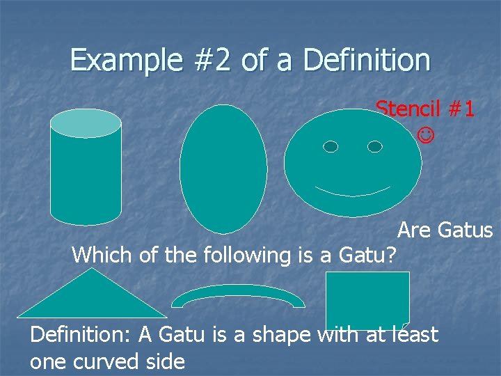 Example #2 of a Definition Stencil #1 Which of the following is a Gatu? Example #2 of a Definition Stencil #1 Which of the following is a Gatu?