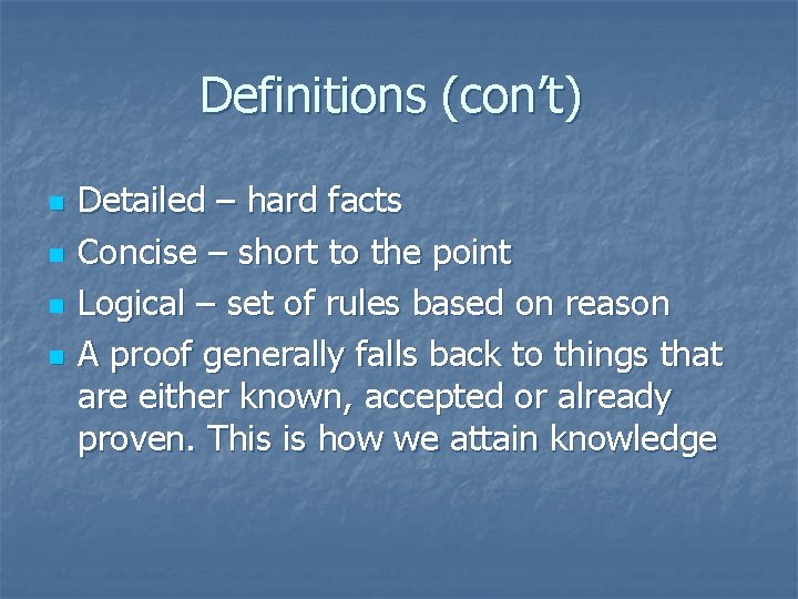 Definitions (con’t) n n Detailed – hard facts Concise – short to the point Definitions (con’t) n n Detailed – hard facts Concise – short to the point