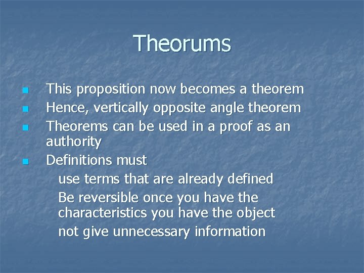 Theorums n n This proposition now becomes a theorem Hence, vertically opposite angle theorem Theorums n n This proposition now becomes a theorem Hence, vertically opposite angle theorem