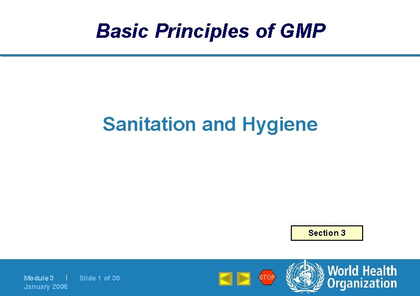 Basic Principles of GMP Sanitation and Hygiene Section 3 | Module 3 January 2006