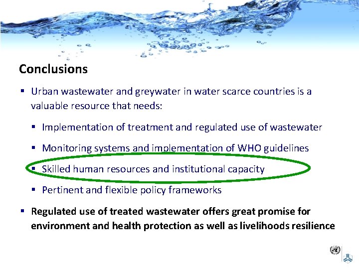 Conclusions § Urban wastewater and greywater in water scarce countries is a valuable resource