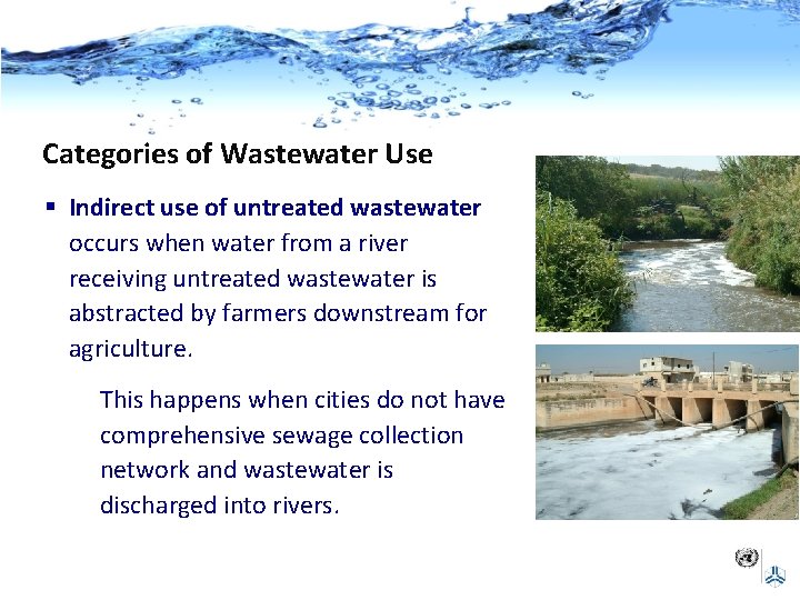 Categories of Wastewater Use § Indirect use of untreated wastewater occurs when water from