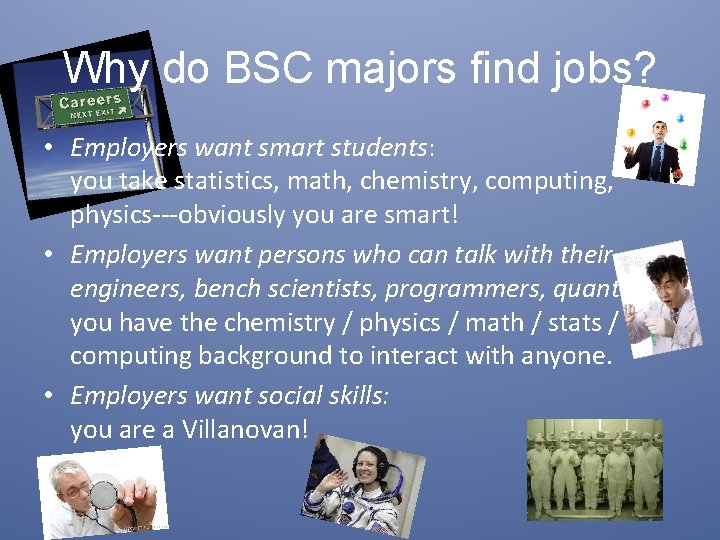 Why do BSC majors find jobs? • Employers want smart students: you take statistics, Why do BSC majors find jobs? • Employers want smart students: you take statistics,