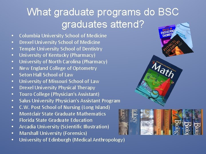 What graduate programs do BSC graduates attend? • • • • • Columbia University What graduate programs do BSC graduates attend? • • • • • Columbia University