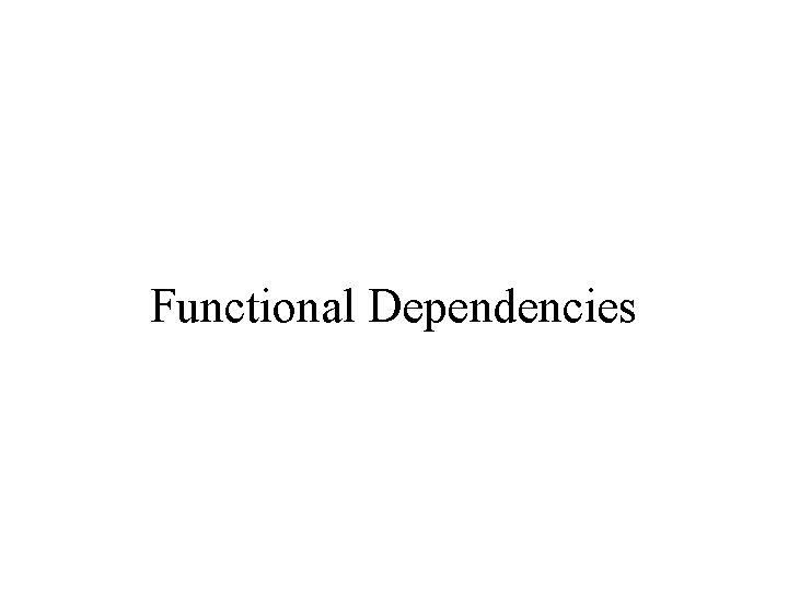 Functional Dependencies 