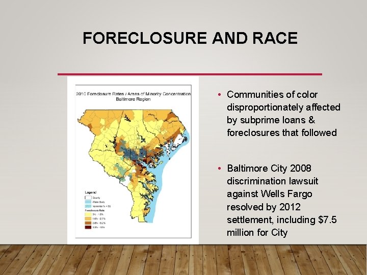 FORECLOSURE AND RACE • Communities of color disproportionately affected by subprime loans & foreclosures